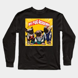 My Pug Academia Long Sleeve T-Shirt